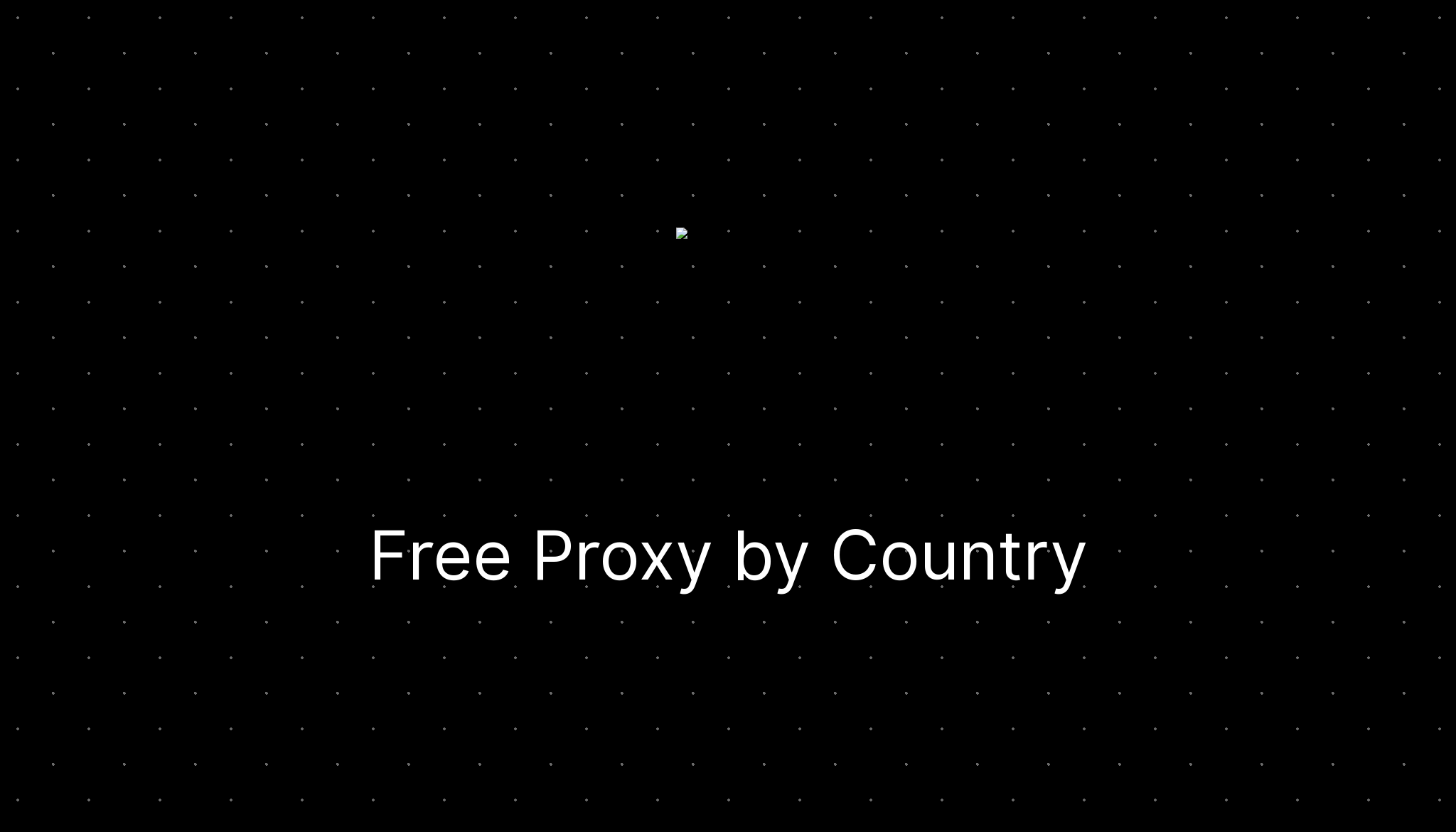 Free Proxy List All Countries Free Proxy List All Countries